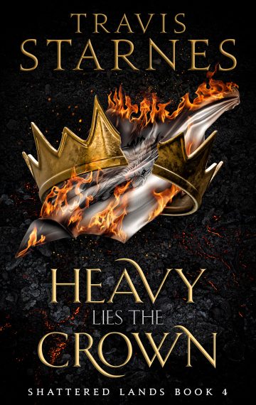 Heavy Lies the Crown (Shattered Lands #4)